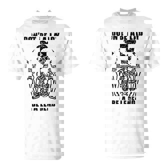 Dont Be A Lady Be A Legend T-Shirt - Seseable
