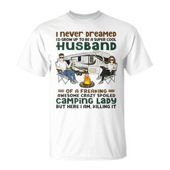 I Never Dreamed Id Grow Up To Be A Cool Husband Camping T-shirt - Thegiftio UK