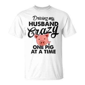 Driving My Husband Crazy One Pig At A Time T T-shirt - Seseable