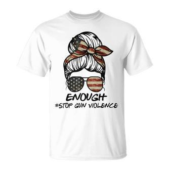 Enough Stop Guns Violence End Guns Violence Unisex T-Shirt | Mazezy UK
