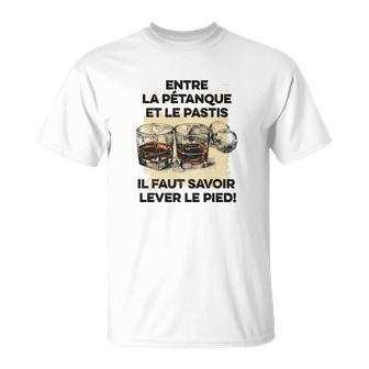 Entre La Pétanque Et Le Pastis T-Shirt - Seseable