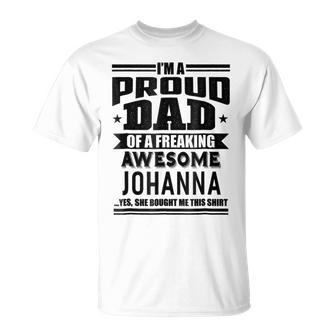 Family Fathers Day Dad Daughter Johanna Name Men Unisex T-Shirt - Seseable