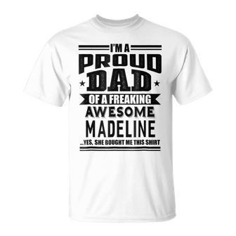 Family Fathers Day Dad Daughter Madeline Name Men Unisex T-Shirt - Seseable