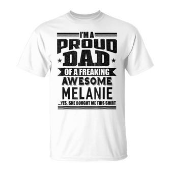 Family Fathers Day Dad Daughter Melanie Name Men Unisex T-Shirt - Seseable