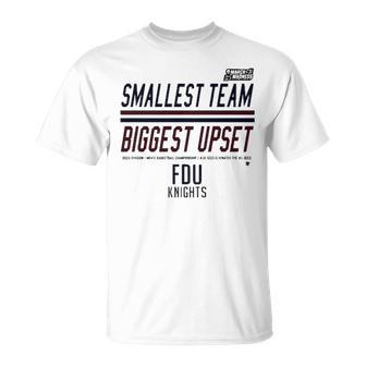 Fdu Knight Smallest Team Biggest Upset March Madness Unisex T-Shirt | Mazezy