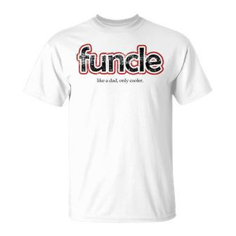 Funcle Definition Funny Joke Gift For Uncle Unisex T-Shirt | Mazezy