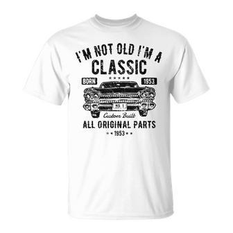 Funny 69Th Birthday 69 Years Old Man Classic Car Born 1953 Unisex T-Shirt | Mazezy