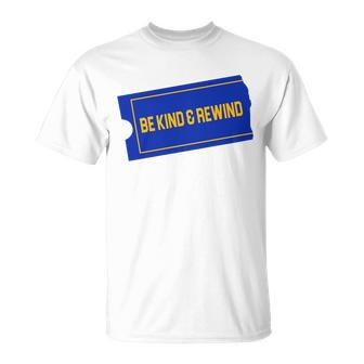 Funny 90S Be Kind Rewind Unisex T-Shirt - Monsterry