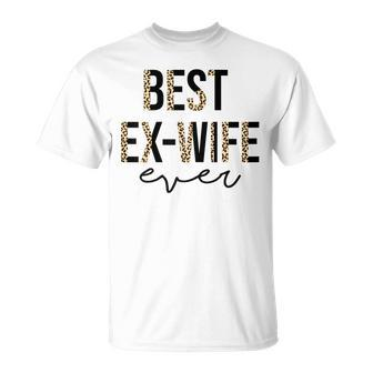 Funny Divorced Best Ex Wife Ever Divorce Party Ex Gift For Womens Unisex T-Shirt - Seseable