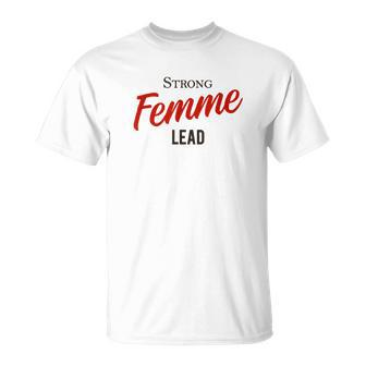 Funny Strong Femme Lead Horror Nerd Geek Graphic Unisex T-Shirt | Mazezy