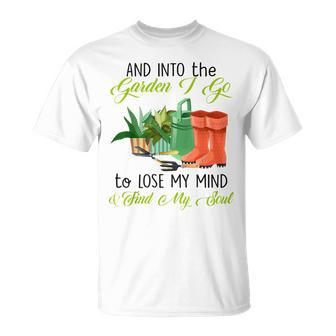 And Into The Garden I Go To Lose My Mind & Find My Soul T-shirt - Thegiftio UK