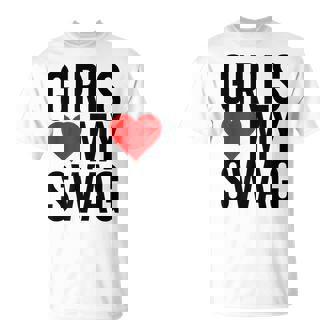 Girls Love My Swag Heart Funny Hip Hop Gift Unisex T-Shirt | Mazezy