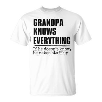 Grandpa Knows Everything Best Grandpa Ever Fathers Day Gift For Mens Unisex T-Shirt - Seseable