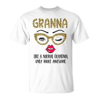 Granna Like A Normal Grandma Only More Awesome Eyes And Lip Unisex T-Shirt | Mazezy