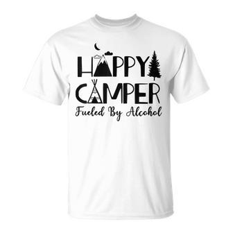Happy Camper Fueled By Alcohol Camping Drinking Party Unisex T-Shirt | Mazezy AU