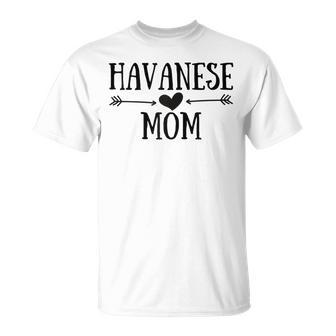 Havanese Mom Funny Havanese Gifts For Women Dog Lover Gift For Womens Unisex T-Shirt | Mazezy UK