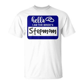 Hello I Am The Brides Stepmom Wedding Name Badge Unisex T-Shirt - Seseable