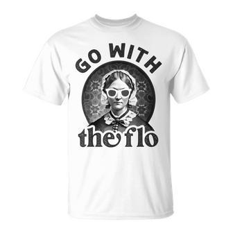 History Nurse Florence Nightingale Go With The Flo Gift For Womens Unisex T-Shirt | Mazezy