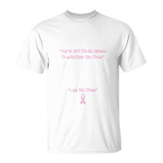 I Am The Storm Breast Cancer Quote Unisex T-Shirt - Monsterry DE