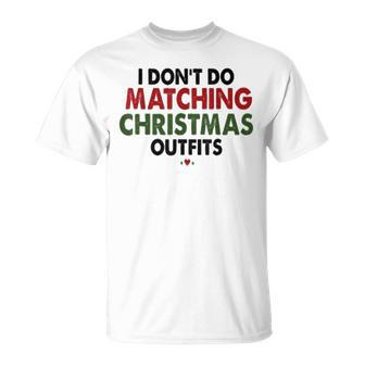 Ich Mache Keine Passenden Weihnachtsoutfits Für Paare Die T-Shirt - Seseable