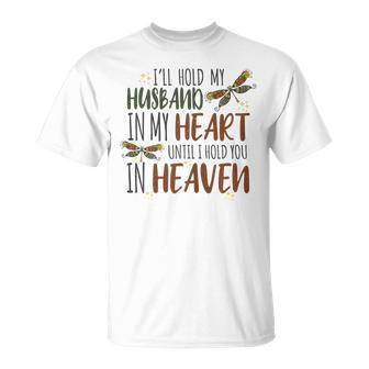 Ill Hold My Husband In My Heart I Hold You In Heaven Gift Gift For Womens Unisex T-Shirt | Mazezy