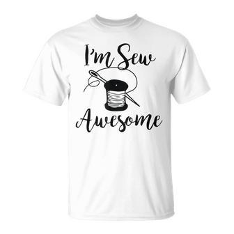 Im Sew Awesome Mother Grandma Mom Lover Sewing Gift Unisex T-Shirt | Mazezy