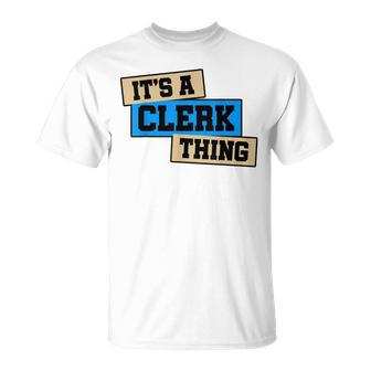 Its A Clerk Thing You Wouldnt Understand Banker Finance T-Shirt - Seseable