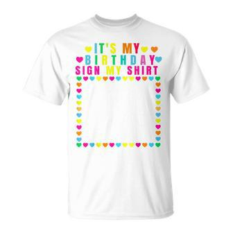 Its My Birthday Sign My Funny Birthday Celebration Unisex T-Shirt | Mazezy
