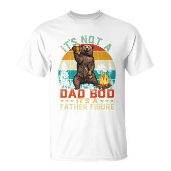 Its Not A Dad Bod Its A Father Figure Funny Bear Fathers Meaningful Gift Unisex T-Shirt - Monsterry AU