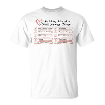 The Many Jobs Of A Small Business Owner Cute Saying Heart T-shirt - Thegiftio UK