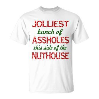 Jolliest Bunch Of Assholes On This Side Nuthouse V2 Unisex T-Shirt - Monsterry