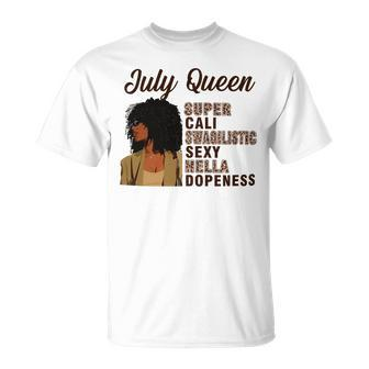 July Queen Super Cali Swagilistic Sexy Hella Dopeness Unisex T-Shirt - Seseable