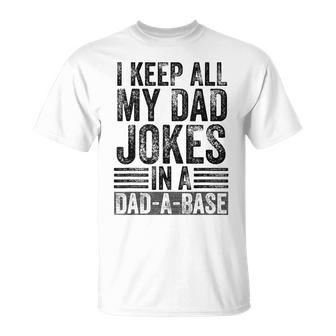 I Keep All My Dad Jokes In A Dad-A-Base Fathers Day Vintage T-Shirt - Seseable