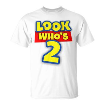 Kids 2 Year Old Birthday Party Toy Theme Boys Girls Look Whos 2 Unisex T-Shirt | Mazezy