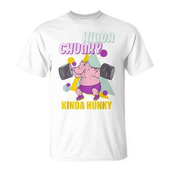 Kinda Chunky Kinda Hunky Weightlifting Bodybuilding Gym Unisex T-Shirt | Mazezy