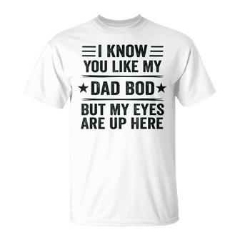 Mens I Know You Like My Dad Bod Vintage Dad Bod T-Shirt - Seseable