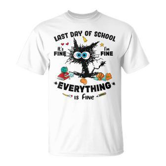 Last Day Of School Black Cat Its Fine Im Fine Everything T-shirt - Thegiftio UK