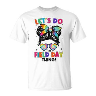 Lets Do This Field Day Thing Messy Bun Tie Dye Girls Kids Unisex T-Shirt | Mazezy