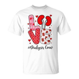 Love Dialysis Crew Valentines Nurse Family Group Nursing T-Shirt - Seseable