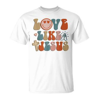 Love Like Jesus Retro Groovy Jesus Easter For Women Unisex T-Shirt | Mazezy