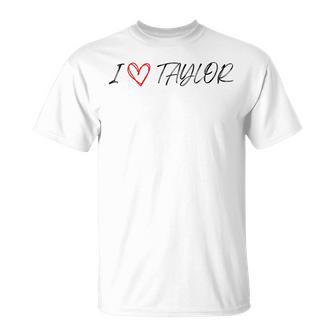 I Love Taylor I Heart Taylor First Name T-shirt - Thegiftio UK