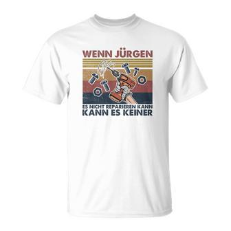 Lustiges Handwerker T-Shirt Wenn Jürgen es nicht kann, dann keiner - Seseable