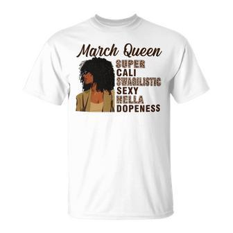 March Queen Super Cali Swagilistic Sexy Hella Dopeness Unisex T-Shirt - Seseable