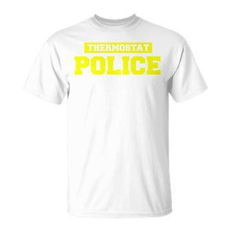 Mens Funny Fathers Day Shirt - Thermostat Police - Dad Shirts Unisex T-Shirt | Mazezy