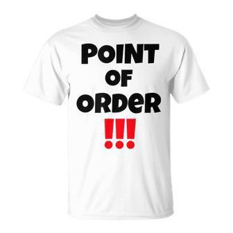 Mens Ggt Point Of Order Funny Sayings Social Media Unisex T-Shirt | Mazezy