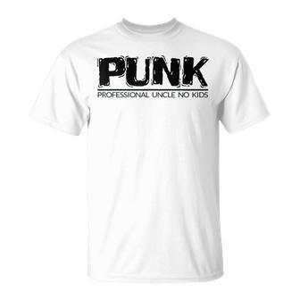 Mens Punk Professional Uncle No Kids Gift For Mens Unisex T-Shirt | Mazezy