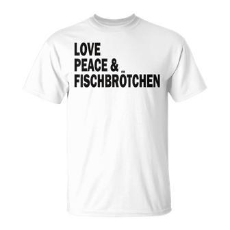 Moin Fischbrötchen Love Peace Norddeutsch Plattdeutsch T-Shirt - Seseable