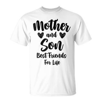 Mother And Son Best Friends For Life Mom  Unisex T-Shirt
