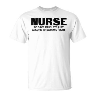 Nurse Lets Assume Im Right Rn Retired Veteran T-shirt - Seseable