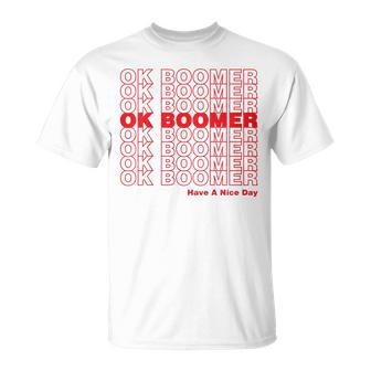 Ok Boomer - Have A Nice Day Unisex T-Shirt | Mazezy
